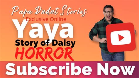 papa dudut horror|YAYA .
